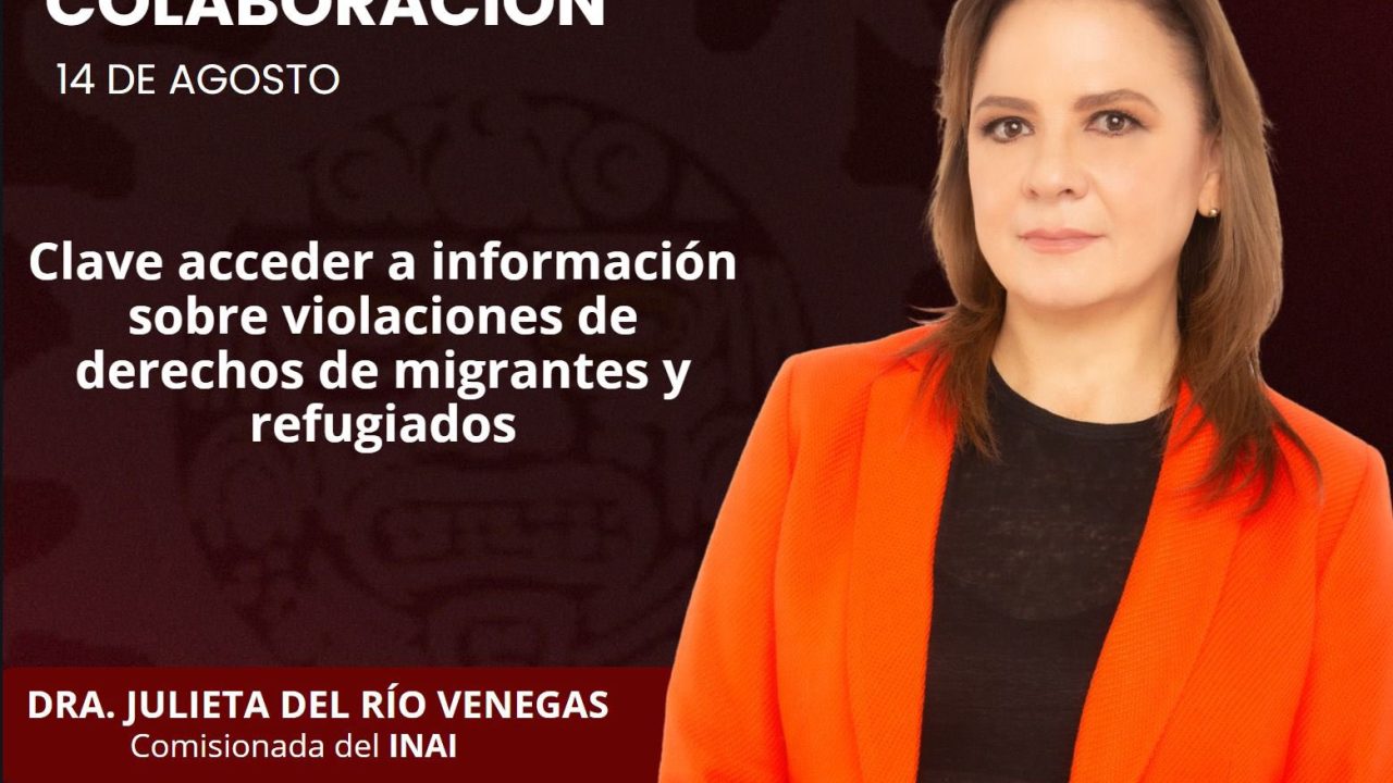 Clave acceder a información sobre violaciones de derechos de migrantes y refugiados