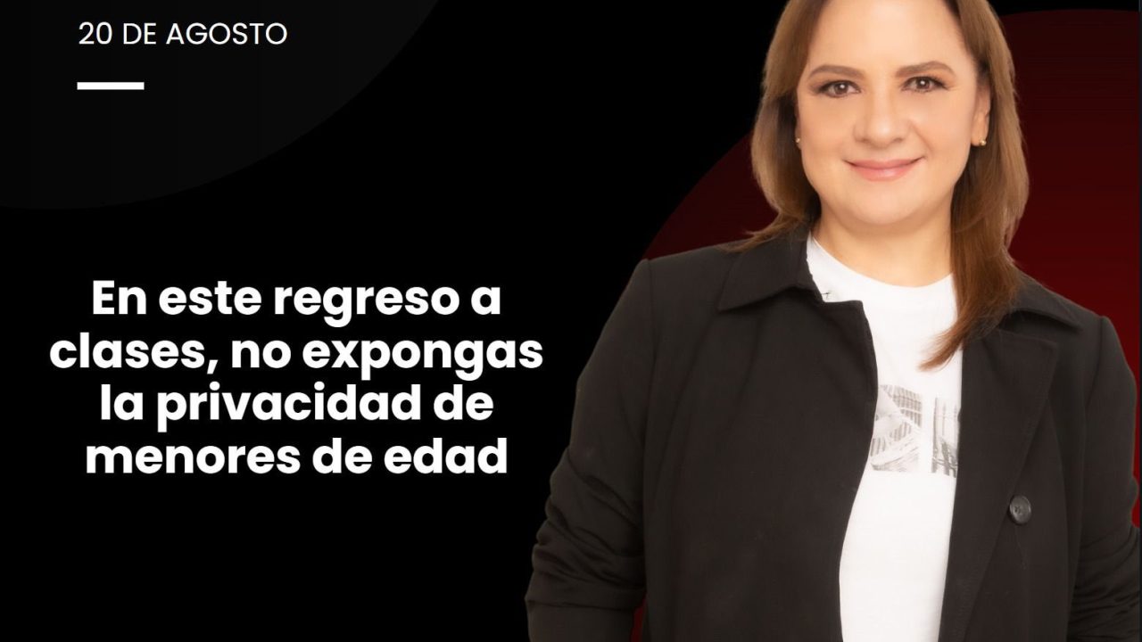 En este regreso a clases, no expongas la privacidad de menores de edad