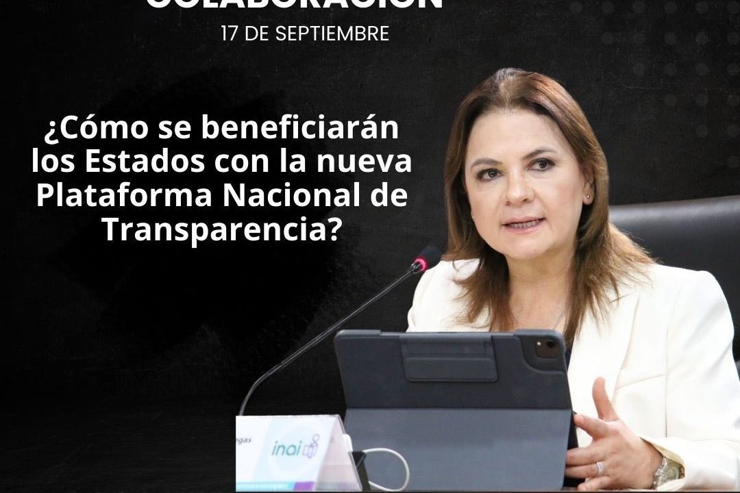 ¿Cómo se beneficiarán los Estados con la nueva Plataforma Nacional de Transparencia?